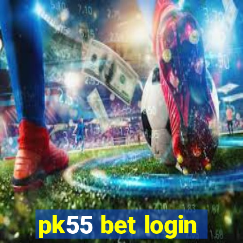 pk55 bet login